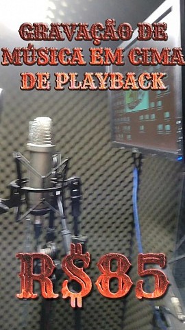 GRAVAÇÃO DE MÚSICA COM PLAYBACK( traga seu instrumental)